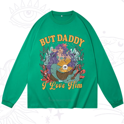 Purplehecate But Daddy I Love Him Long Sleeve T-Shirt