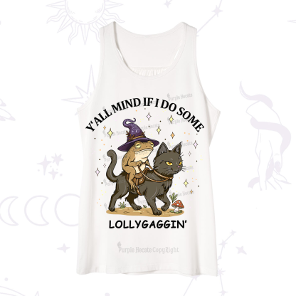 Purplehecate Y'all Mind If I Do Some Lollygaggin' Tank