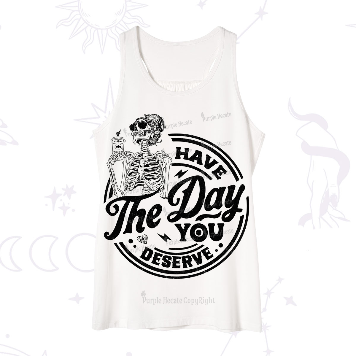 Purplehecate Have The Day You Deserve Tank