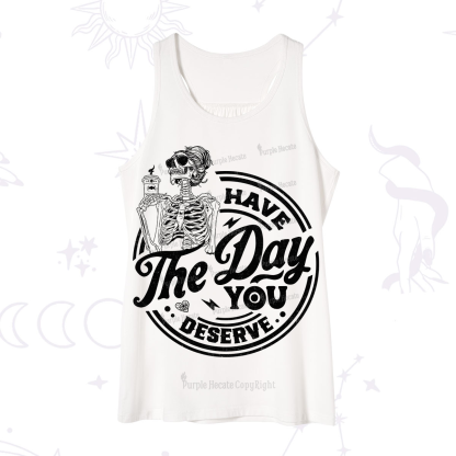 Purplehecate Have The Day You Deserve Tank