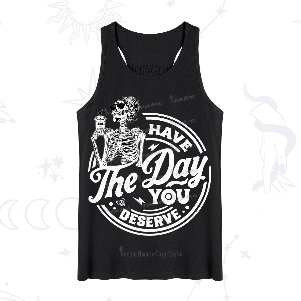 Purplehecate Have The Day You Deserve Tank