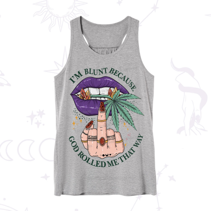 Purplehecate I'm Blunt Because God Rolled Me That Way Tank