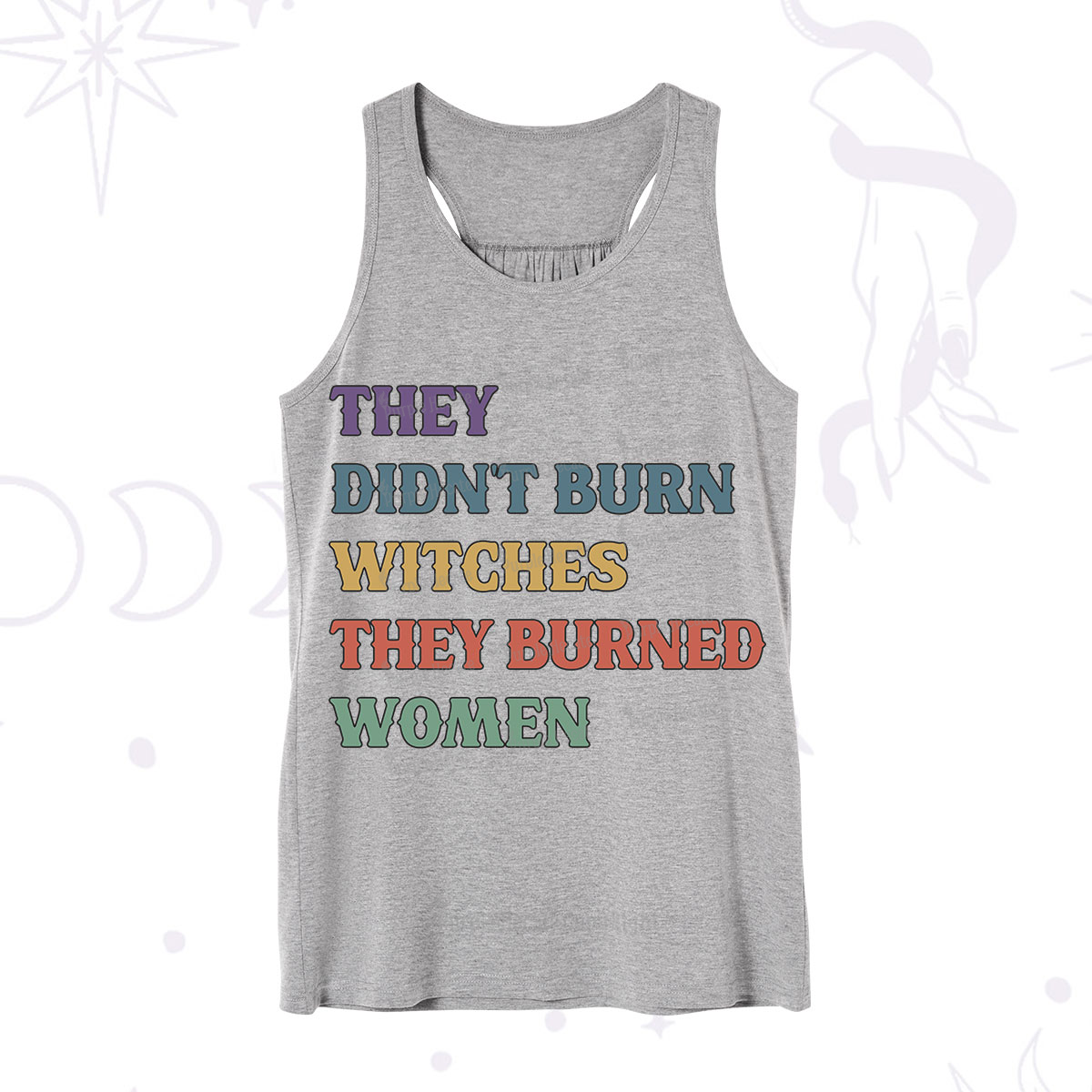 Purplehecate They Didn't Burn Witches They Burned Women Tank