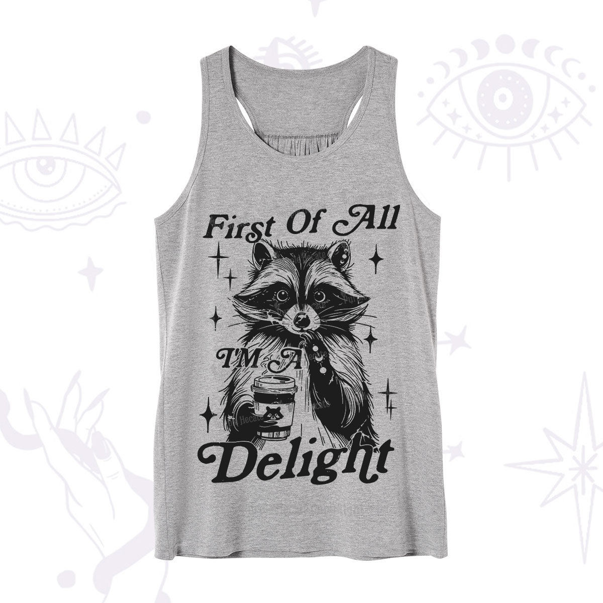 Purplehecate First Of All I'm A Delightful Funny Raccoon Tank