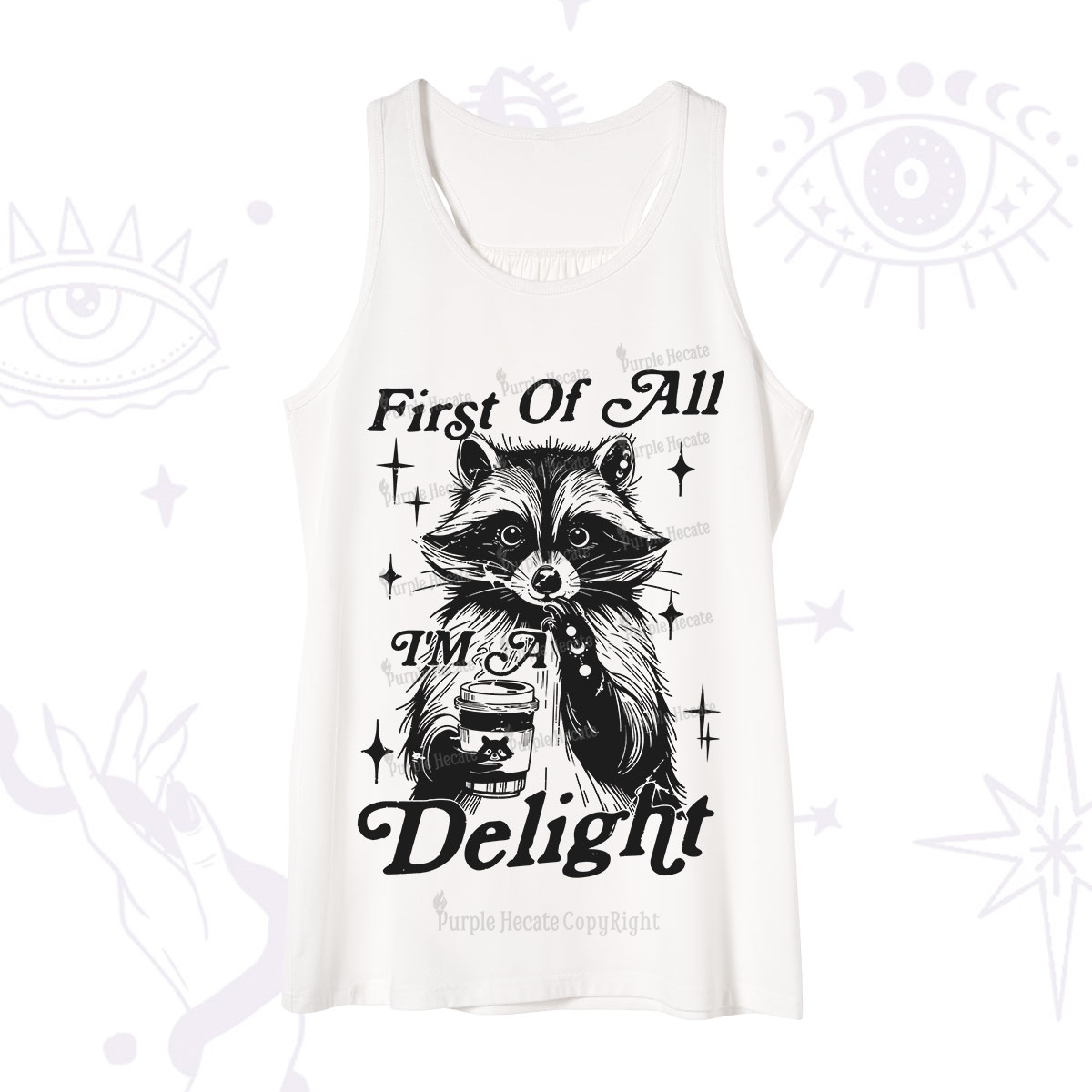 Purplehecate First Of All I'm A Delightful Funny Raccoon Tank