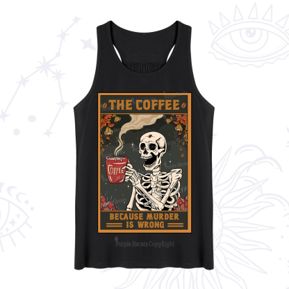 Purplehecate The Coffee Because Murder Is Wrong Oracle Card Tank