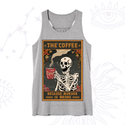 Purplehecate The Coffee Because Murder Is Wrong Oracle Card Tank