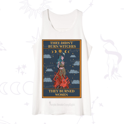 Purplehecate The They Didn't Burn Witches They Burned Women Oracle Card Tank