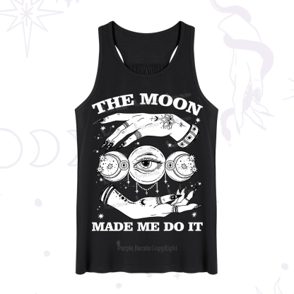 Purplehecate Funny The Moon Made Me Do It Tank