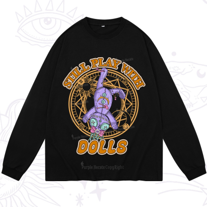 Purplehecate Still Plays With Dolls Long Sleeve T-Shirt