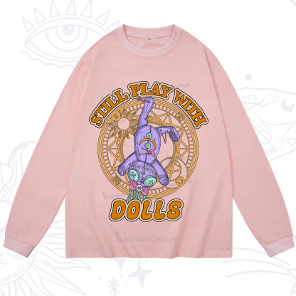Purplehecate Still Plays With Dolls Long Sleeve T-Shirt