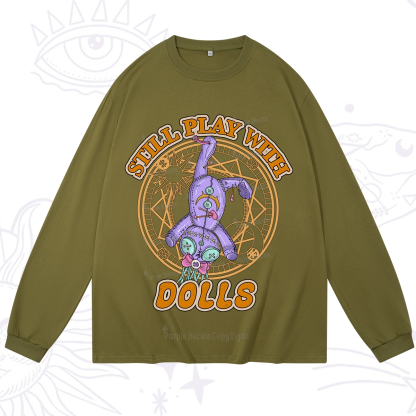 Purplehecate Still Plays With Dolls Long Sleeve T-Shirt