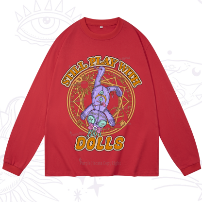 Purplehecate Still Plays With Dolls Long Sleeve T-Shirt