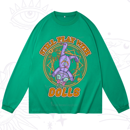 Purplehecate Still Plays With Dolls Long Sleeve T-Shirt