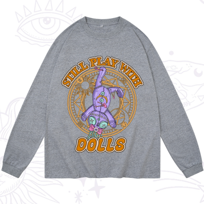 Purplehecate Still Plays With Dolls Long Sleeve T-Shirt