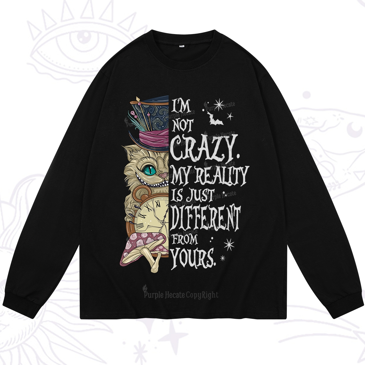 Purplehecate I'm Not Crazy My Reality Is Just Different From Yours Long Sleeve T-Shirt