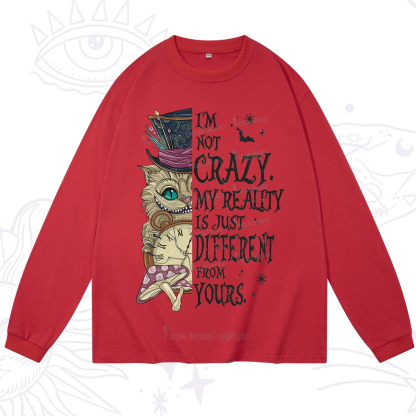 Purplehecate I'm Not Crazy My Reality Is Just Different From Yours Long Sleeve T-Shirt