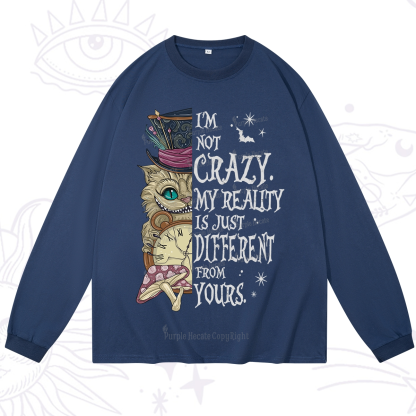 Purplehecate I'm Not Crazy My Reality Is Just Different From Yours Long Sleeve T-Shirt
