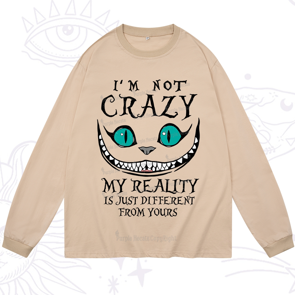 Purplehecate I'm Not Crazy My Reality Is Just Long Sleeve T-Shirt