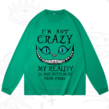 Purplehecate I'm Not Crazy My Reality Is Just Long Sleeve T-Shirt
