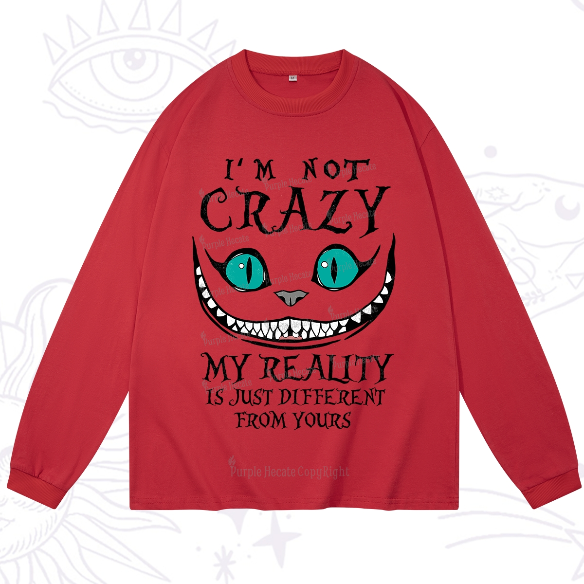 Purplehecate I'm Not Crazy My Reality Is Just Long Sleeve T-Shirt