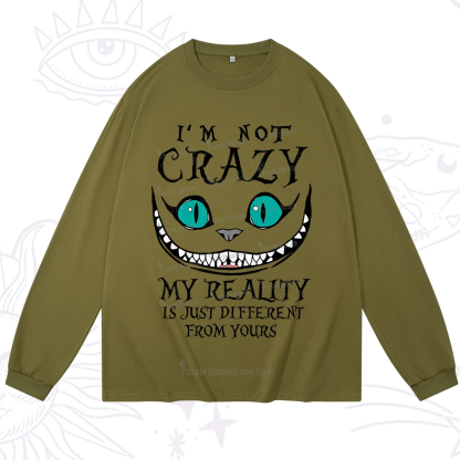 Purplehecate I'm Not Crazy My Reality Is Just Long Sleeve T-Shirt