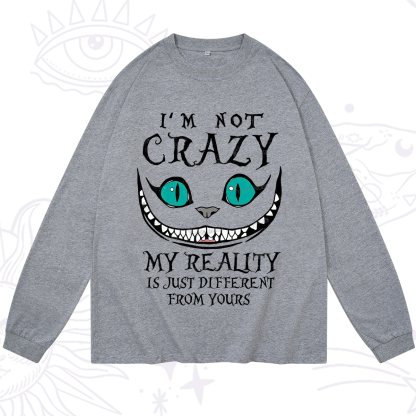 Purplehecate I'm Not Crazy My Reality Is Just Long Sleeve T-Shirt