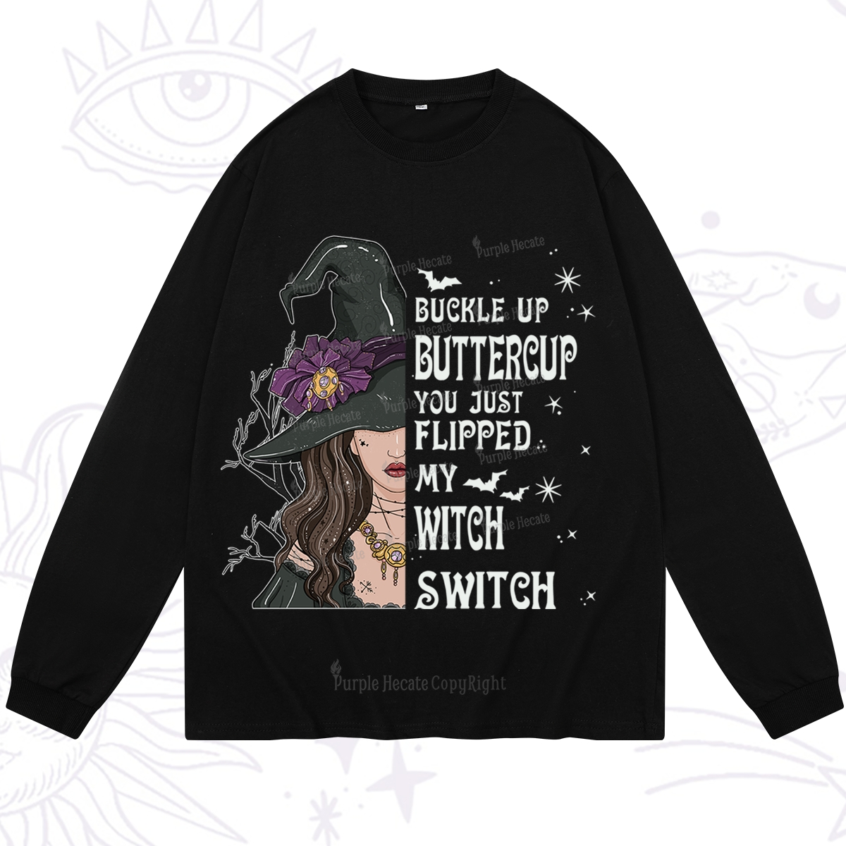 Purplehecate Buckle Up Buttercup You Just Flipped My Witch Switch Long Sleeve T-Shirt