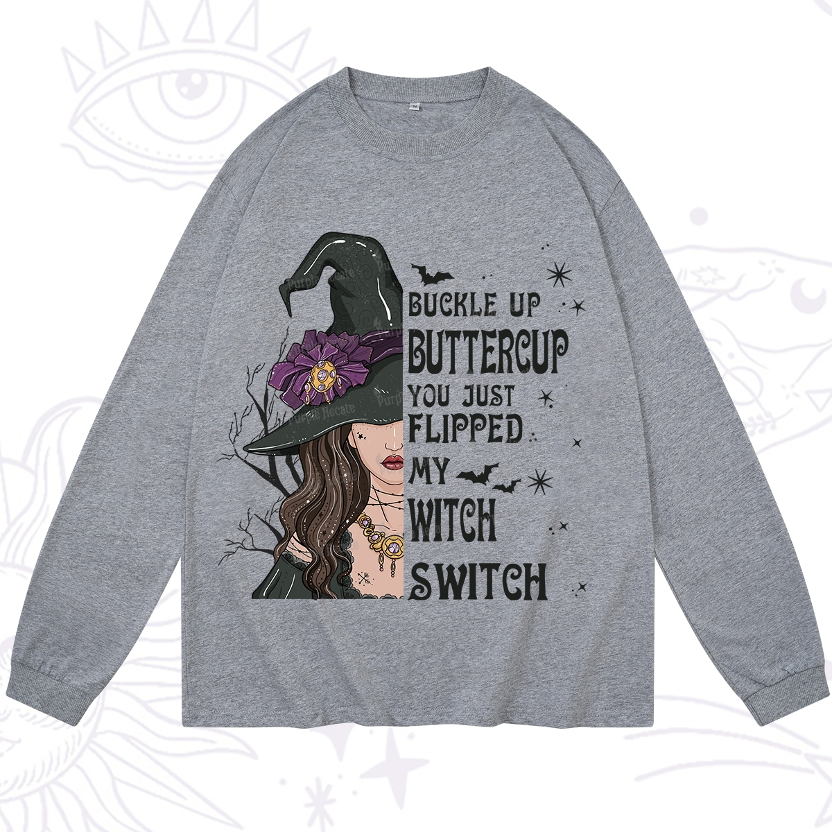 Purplehecate Buckle Up Buttercup You Just Flipped My Witch Switch Long Sleeve T-Shirt
