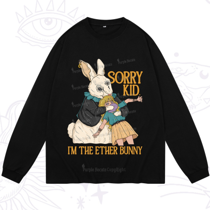Purplehecate Sorry Kid I'm Easter Bunny Long Sleeve T-Shirt