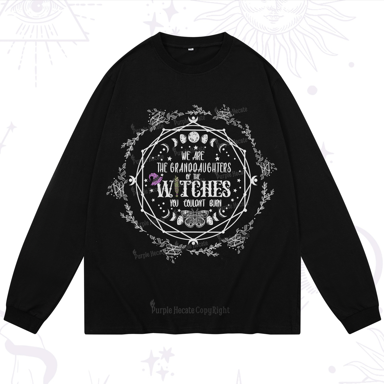 Purplehecate We Are the Granddaughters of the Witches You Could Not Burn Long Sleeve T-Shirt