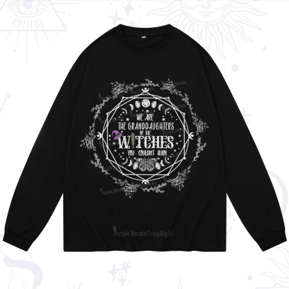 Purplehecate We Are the Granddaughters of the Witches You Could Not Burn Long Sleeve T-Shirt