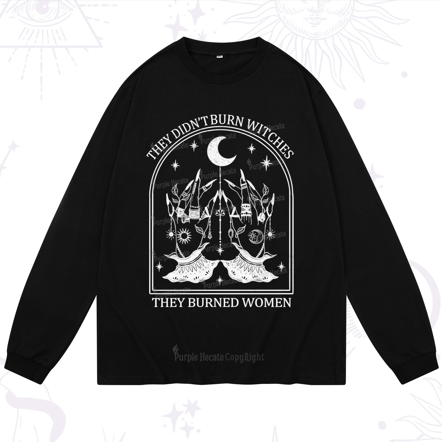 Purplehecate They Didn't Burn Witches Long Sleeve T-Shirt