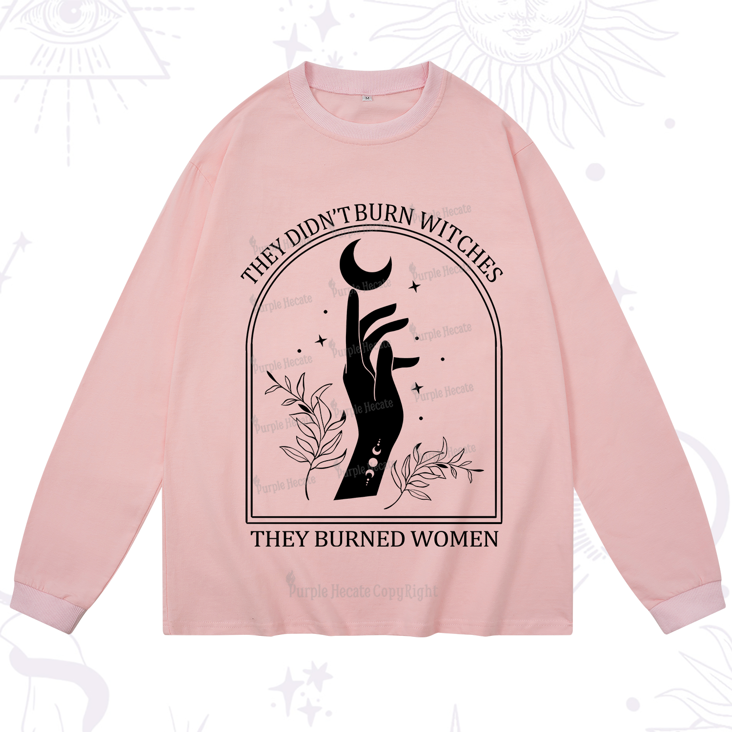 Purplehecate They Didn't Burn Witches They Burned Women Long Sleeve T-Shirt