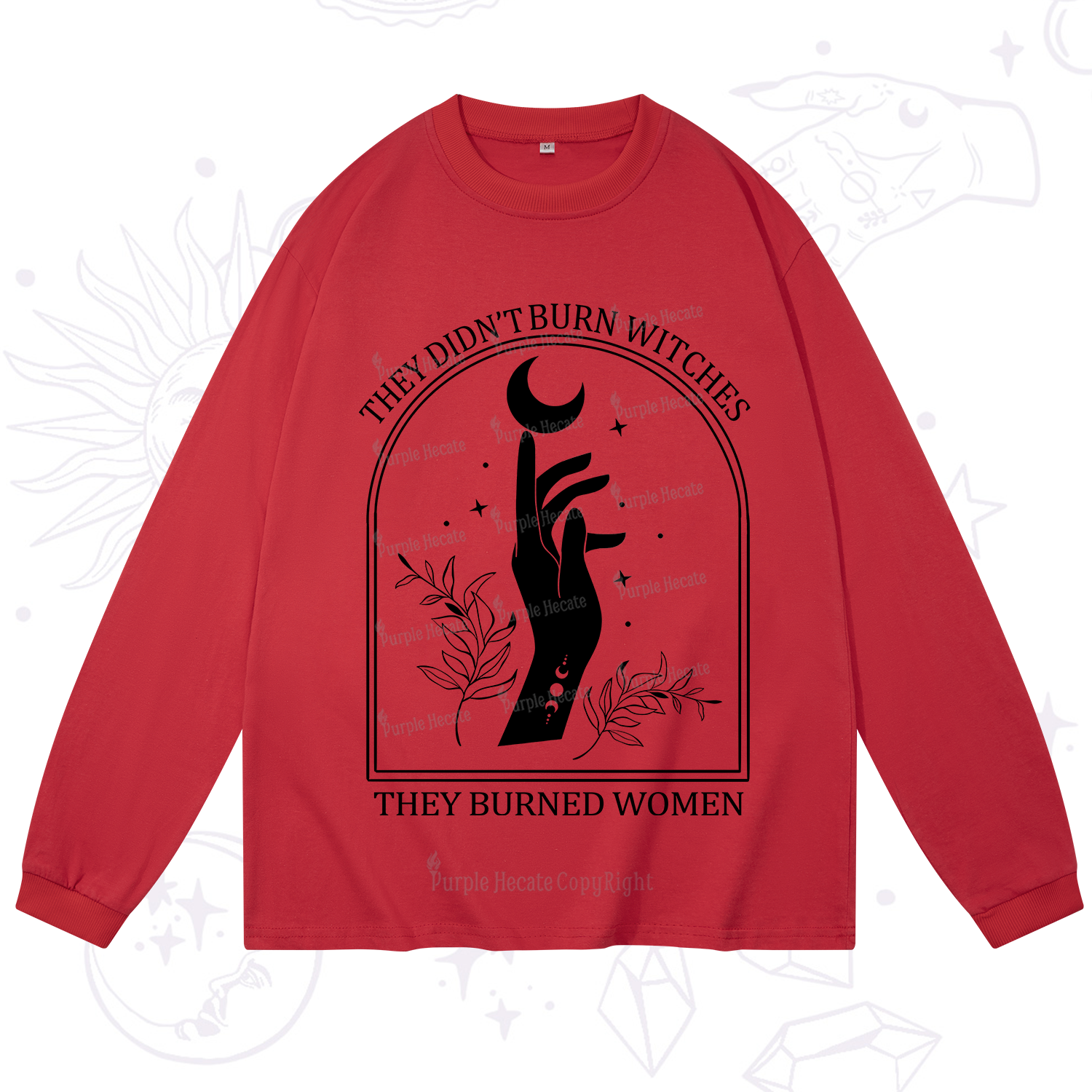 Purplehecate They Didn't Burn Witches They Burned Women Long Sleeve T-Shirt