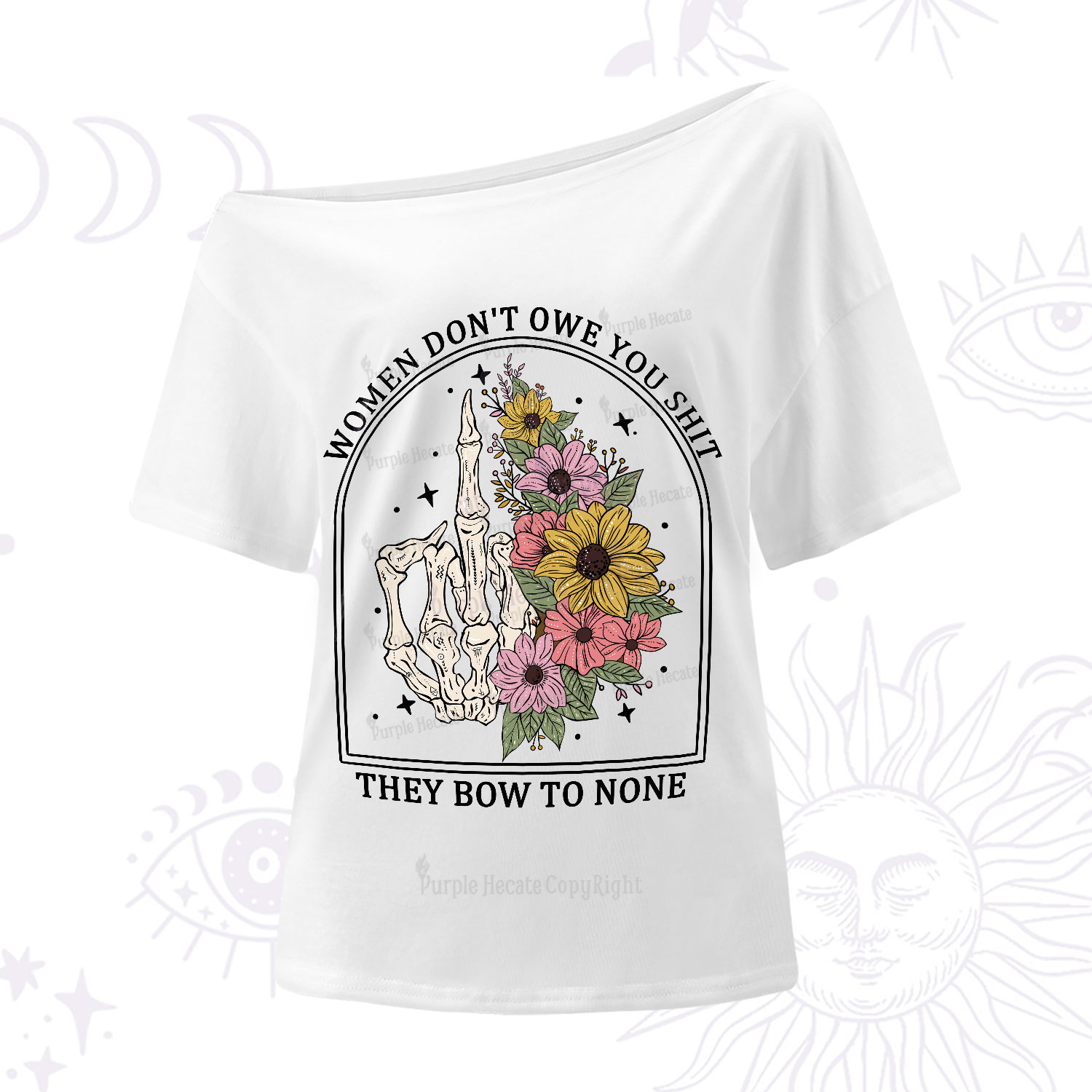 Purplehecate Women Don't Owe You Shit They Bow To None One-Shoulder T-Shirt