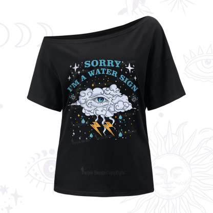 Purplehecate Sorry I'm A Water Sign One-Shoulder T-Shirt