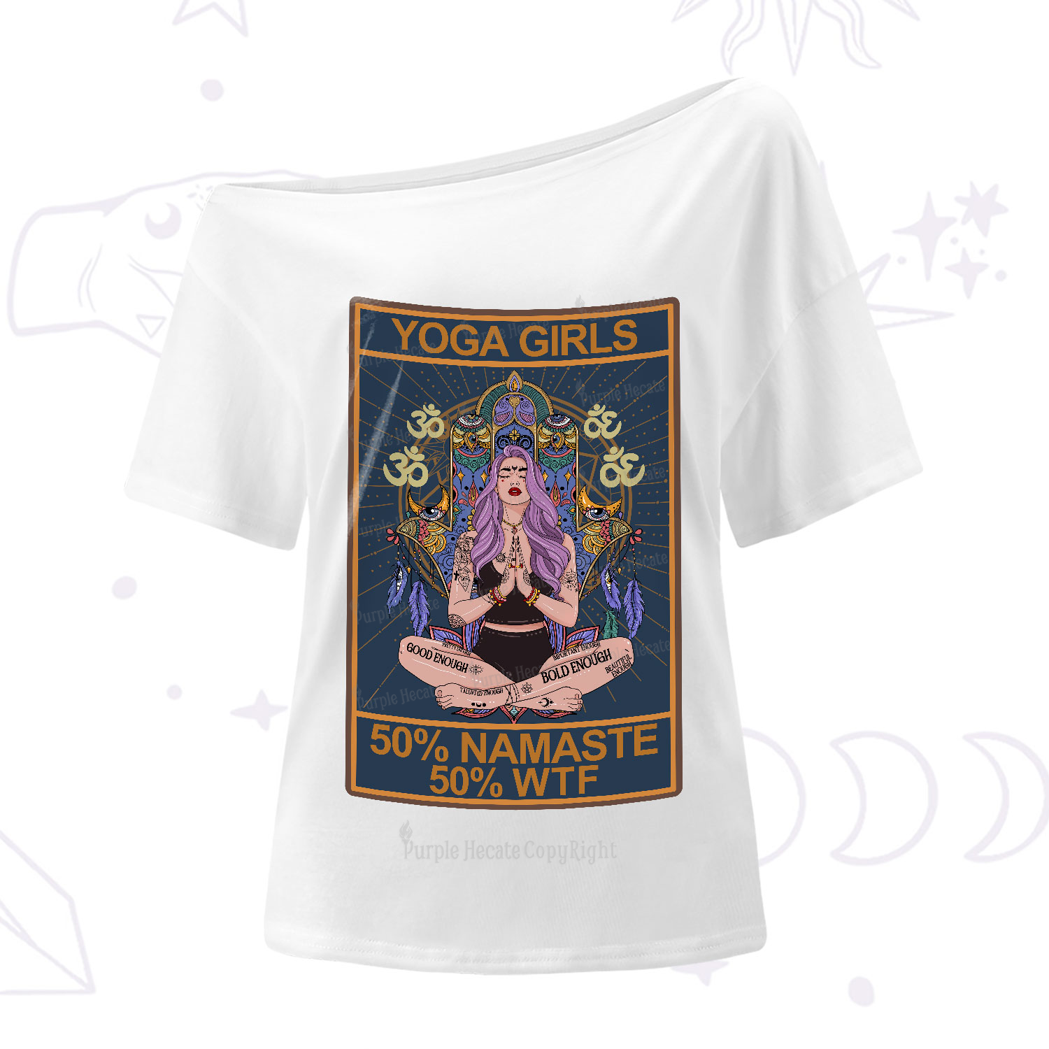 Purplehecate The Girls Yoga Shirt 50% Namaste 50% WTF Oracle Card One-Shoulder T-Shirt