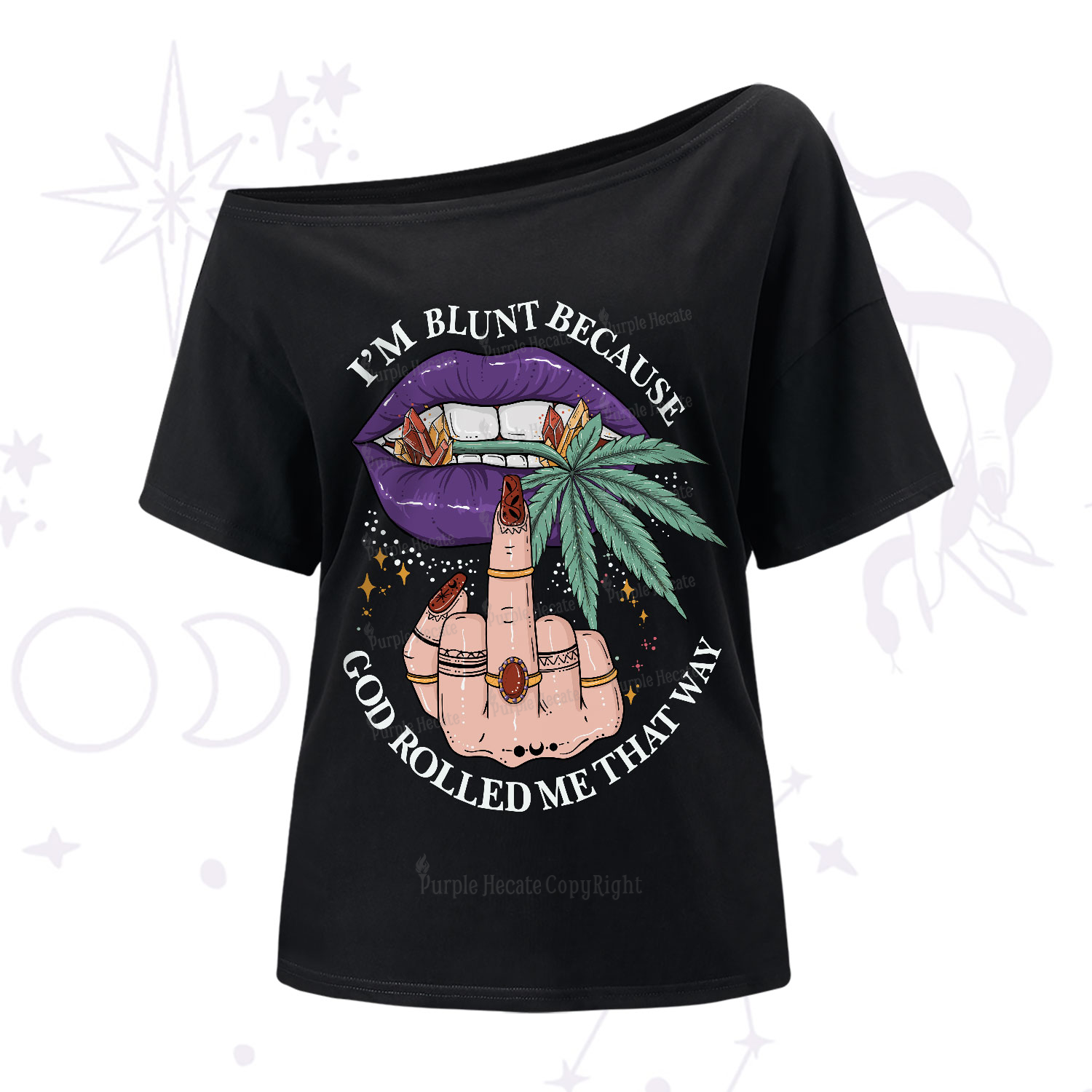 Purplehecate I'm Blunt Because God Rolled Me That Way One-Shoulder T-Shirt