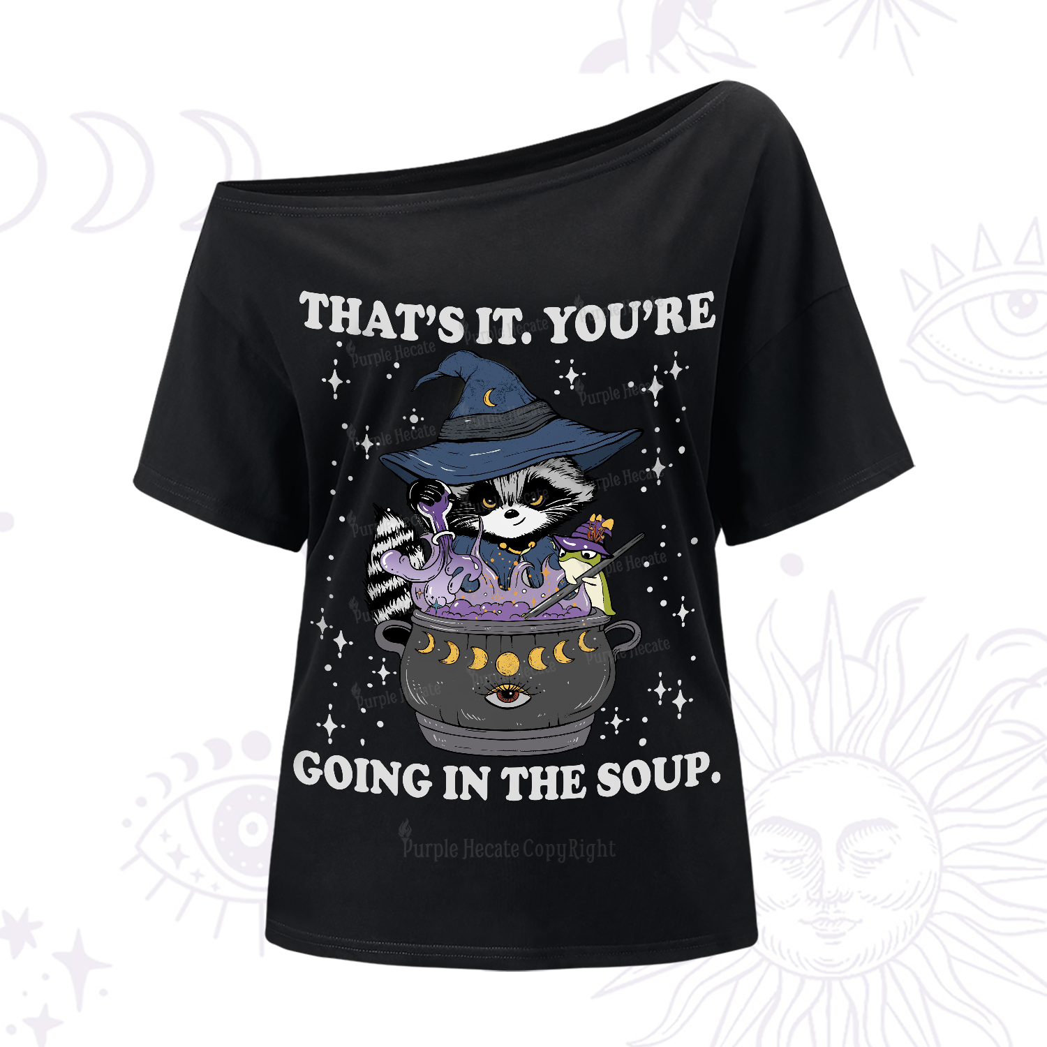 Purplehecate That's It You're Going In The Soup One-Shoulder T-Shirt