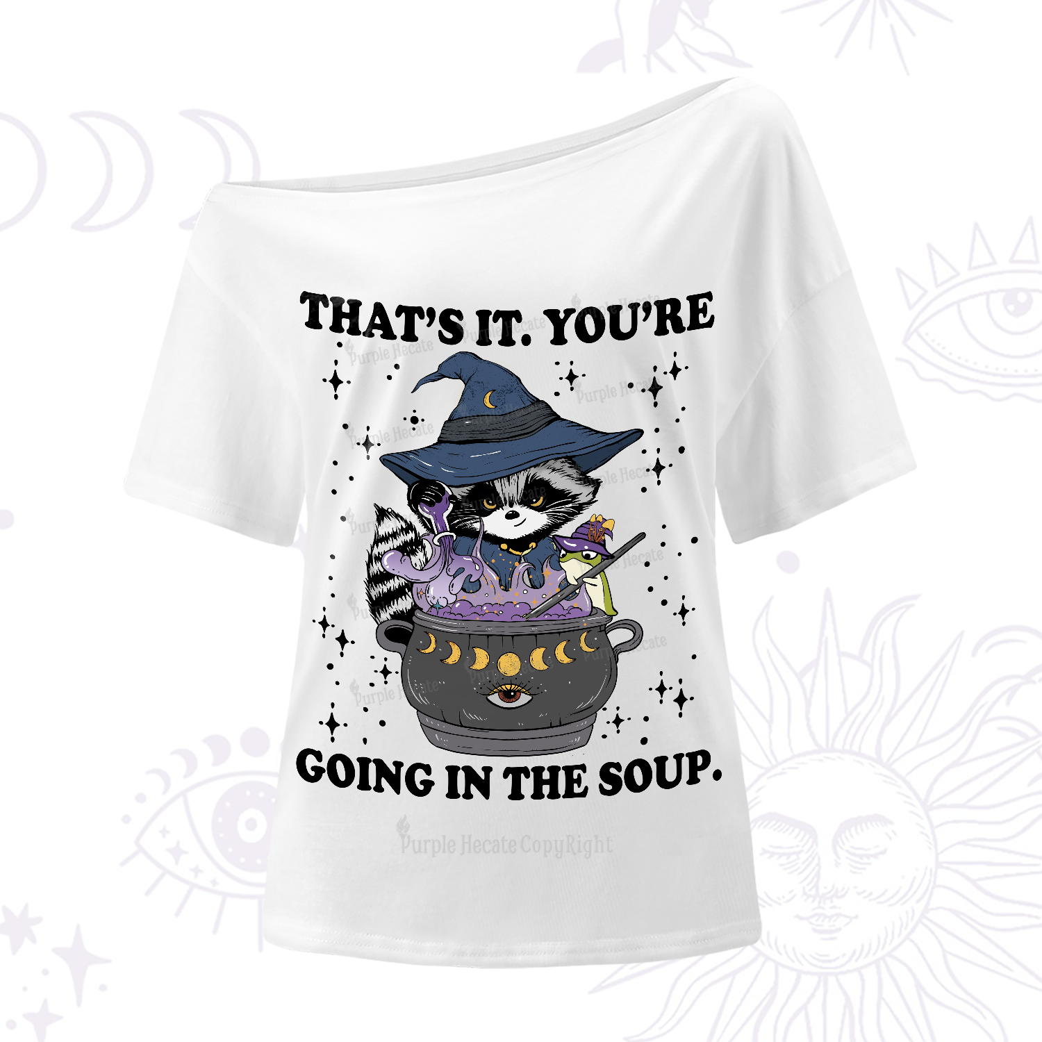 Purplehecate That's It You're Going In The Soup One-Shoulder T-Shirt