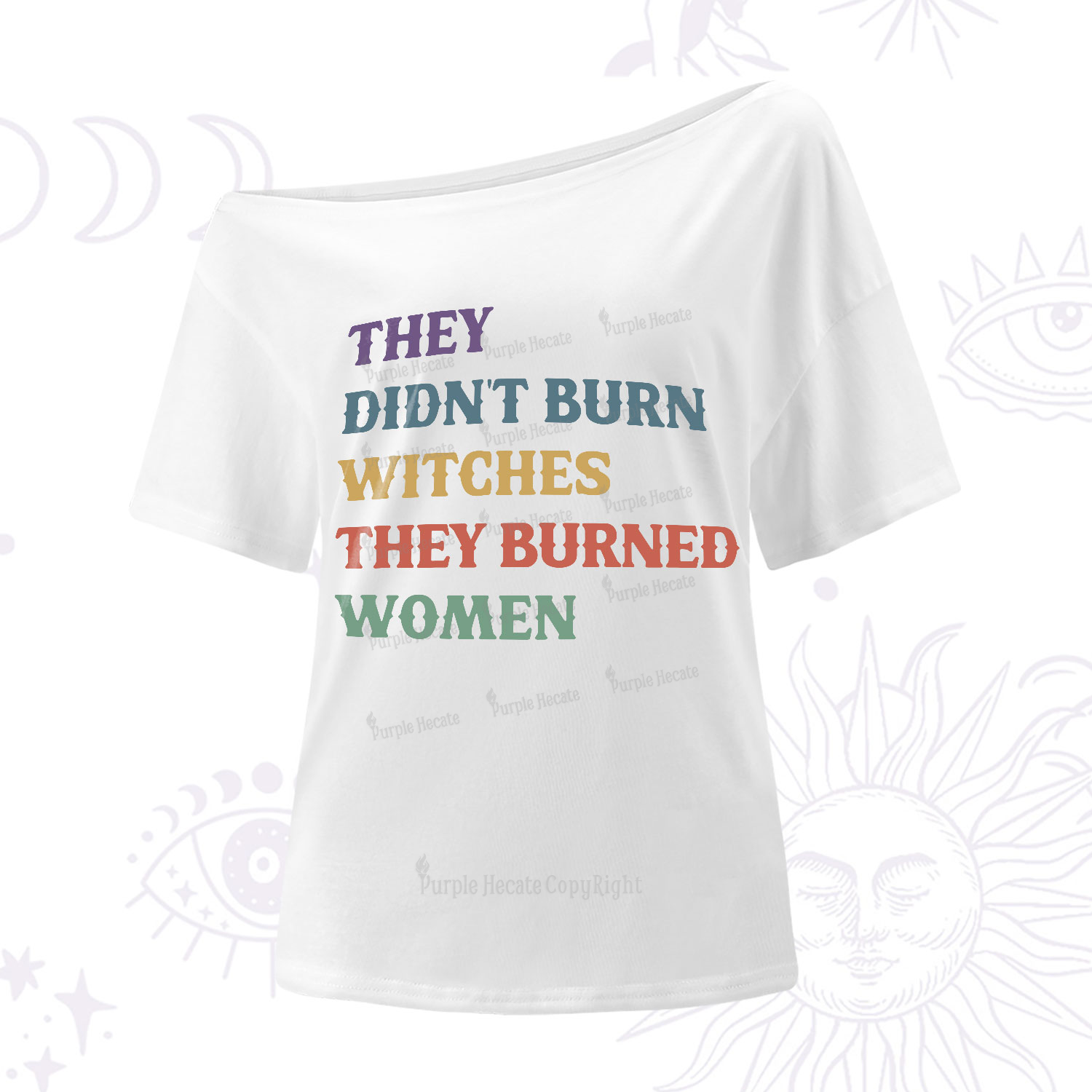Purplehecate They Didn't Burn Witches They Burned Women One-Shoulder T-Shirt