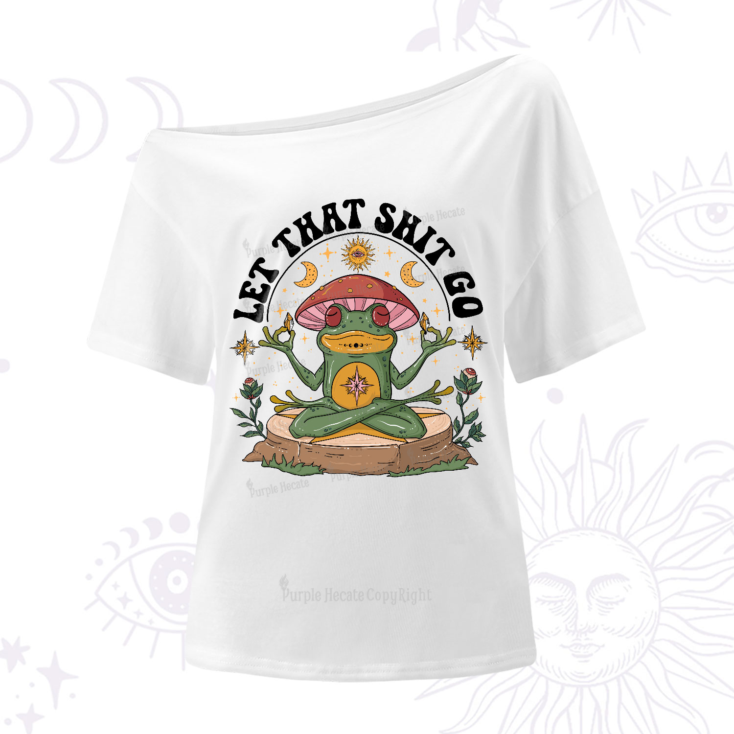 Purplehecate Let That Shit Go One-Shoulder T-Shirt