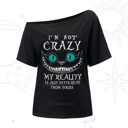 Purplehecate I'm Not Crazy My Reality Is Just One-Shoulder T-Shirt