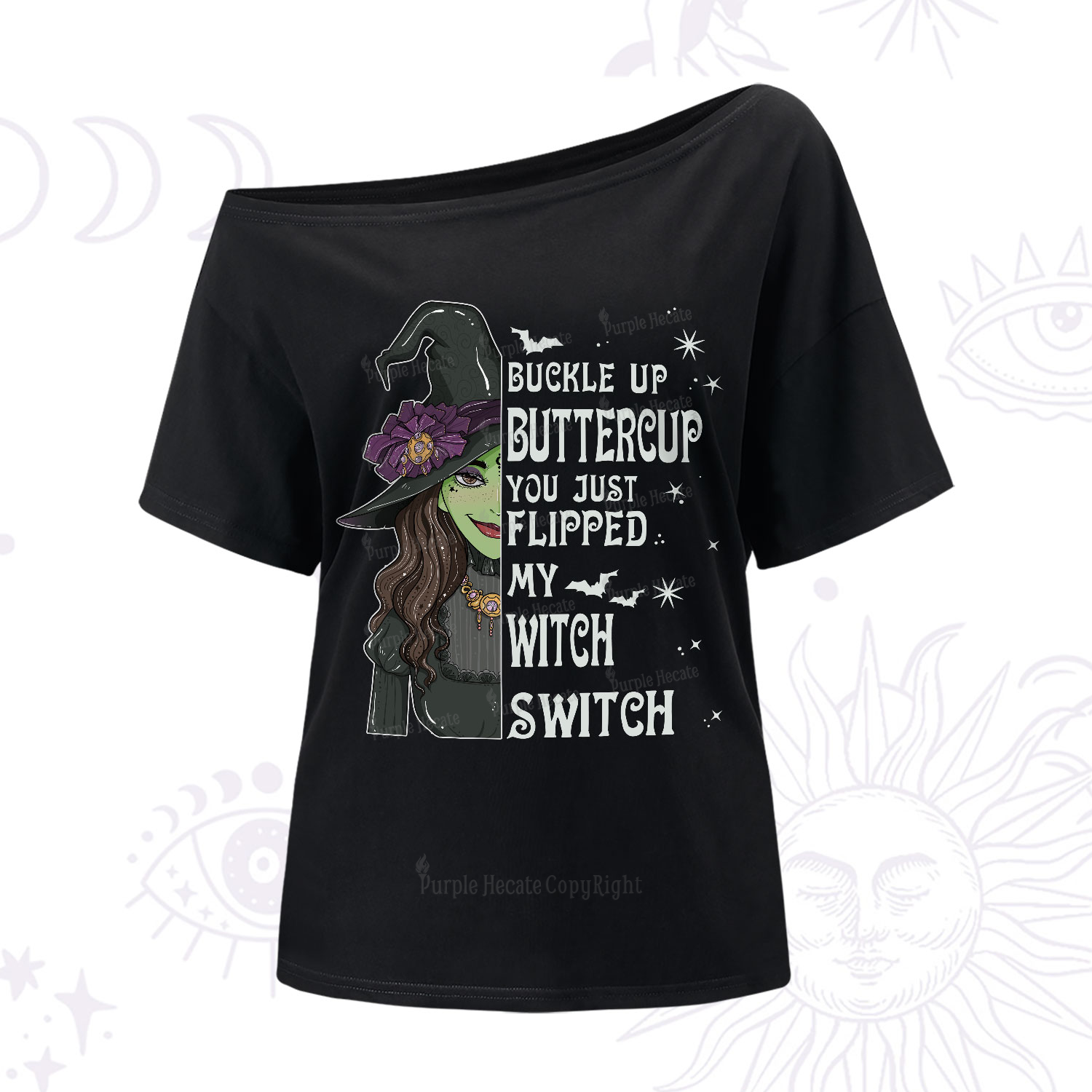 Purplehecate Buckle Up Buttercup You Just Flipped My Witch Switch One-Shoulder T-Shirt