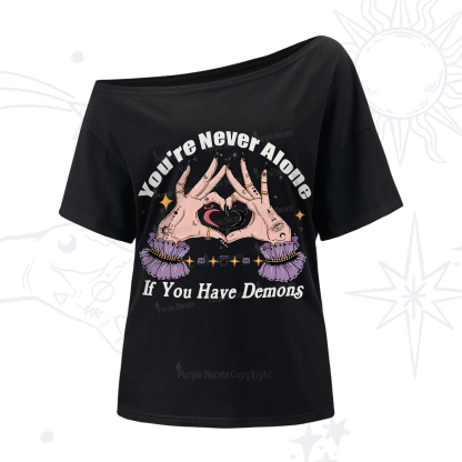 Purplehecate You're Never Alone If You Have Demons One-Shoulder T-Shirt