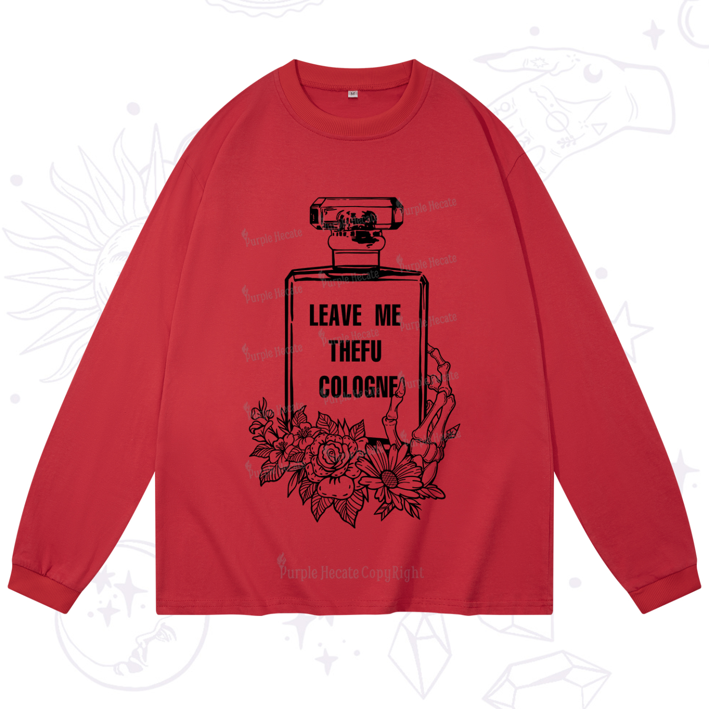 Purplehecate Leave Me The FU Cologne Long Sleeve T-Shirt