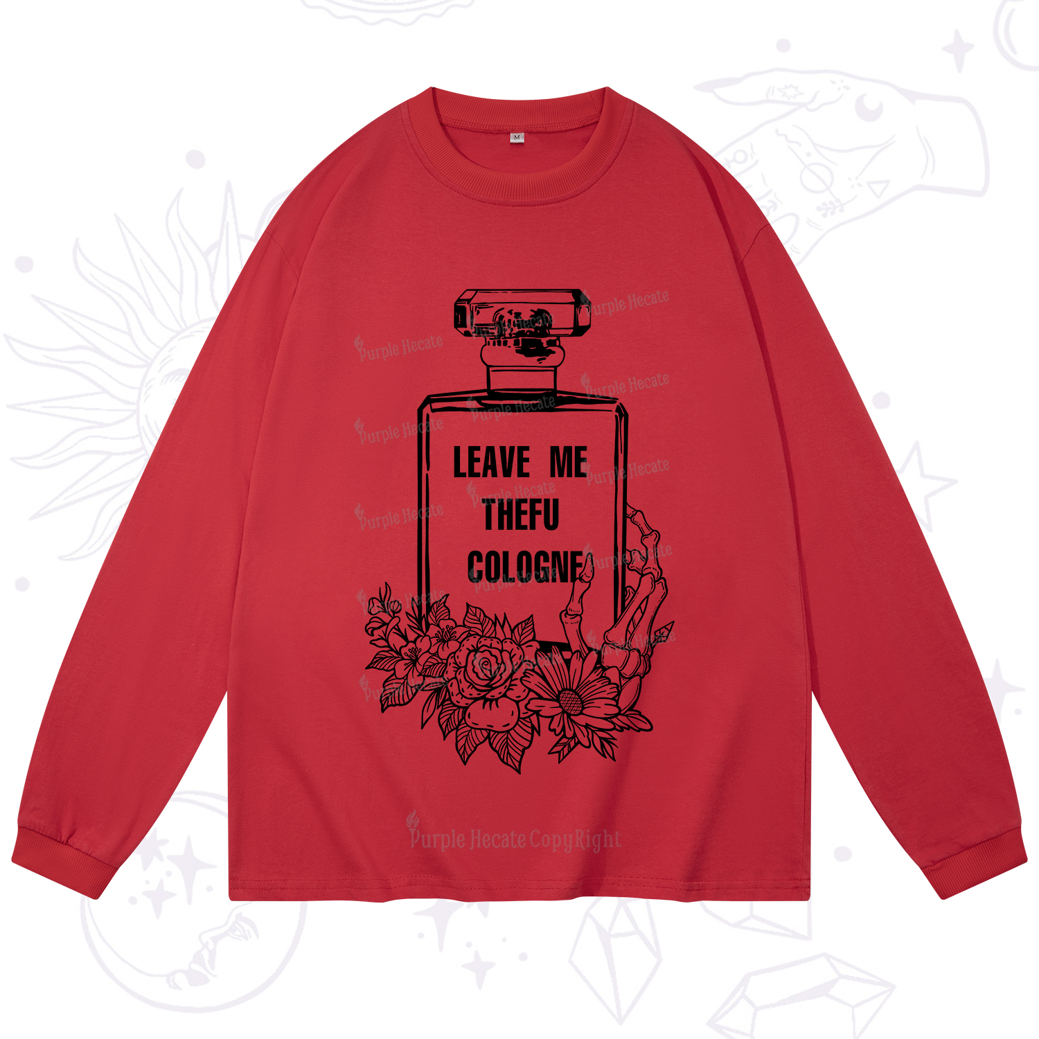 Purplehecate Leave Me The FU Cologne Long Sleeve T-Shirt