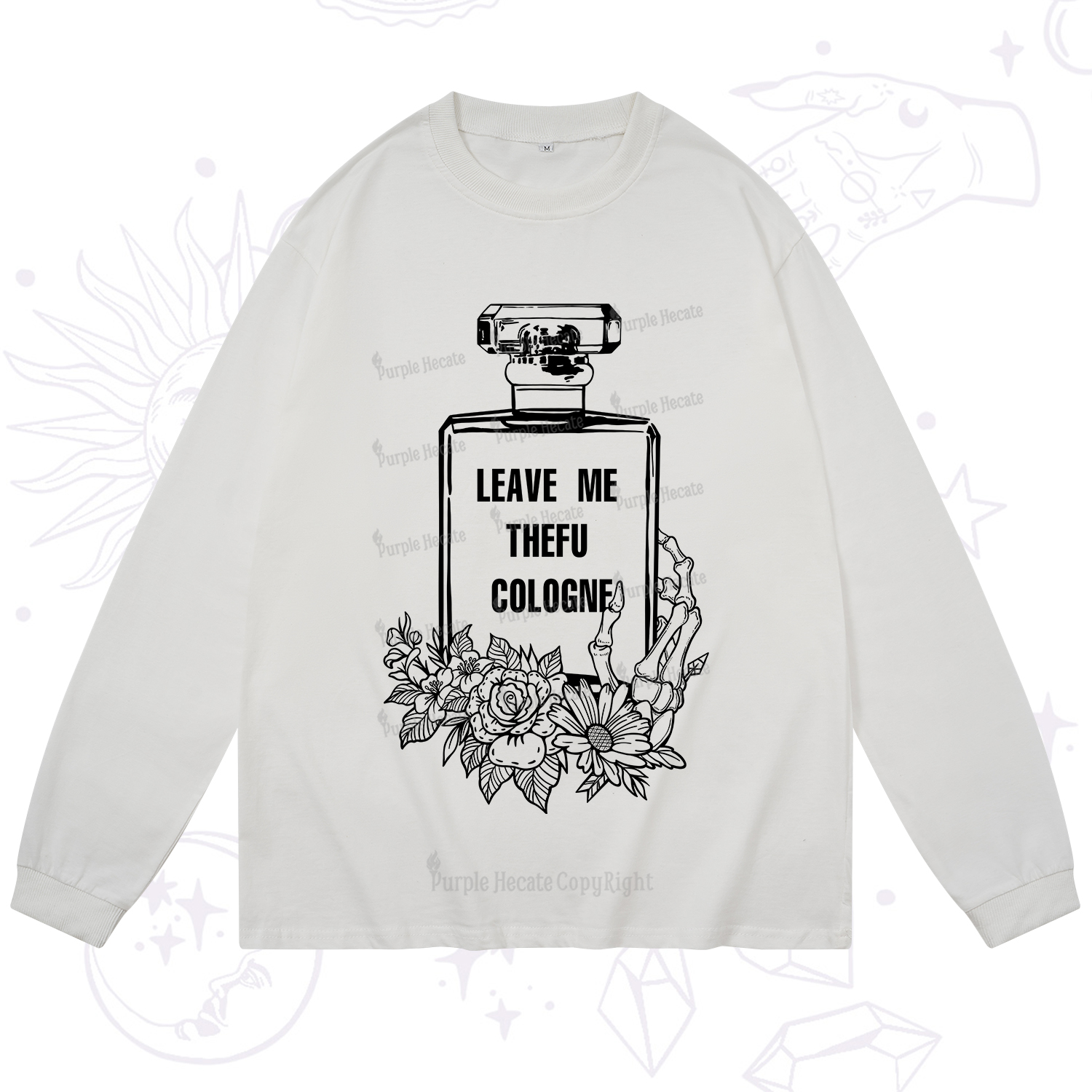 Purplehecate Leave Me The FU Cologne Long Sleeve T-Shirt
