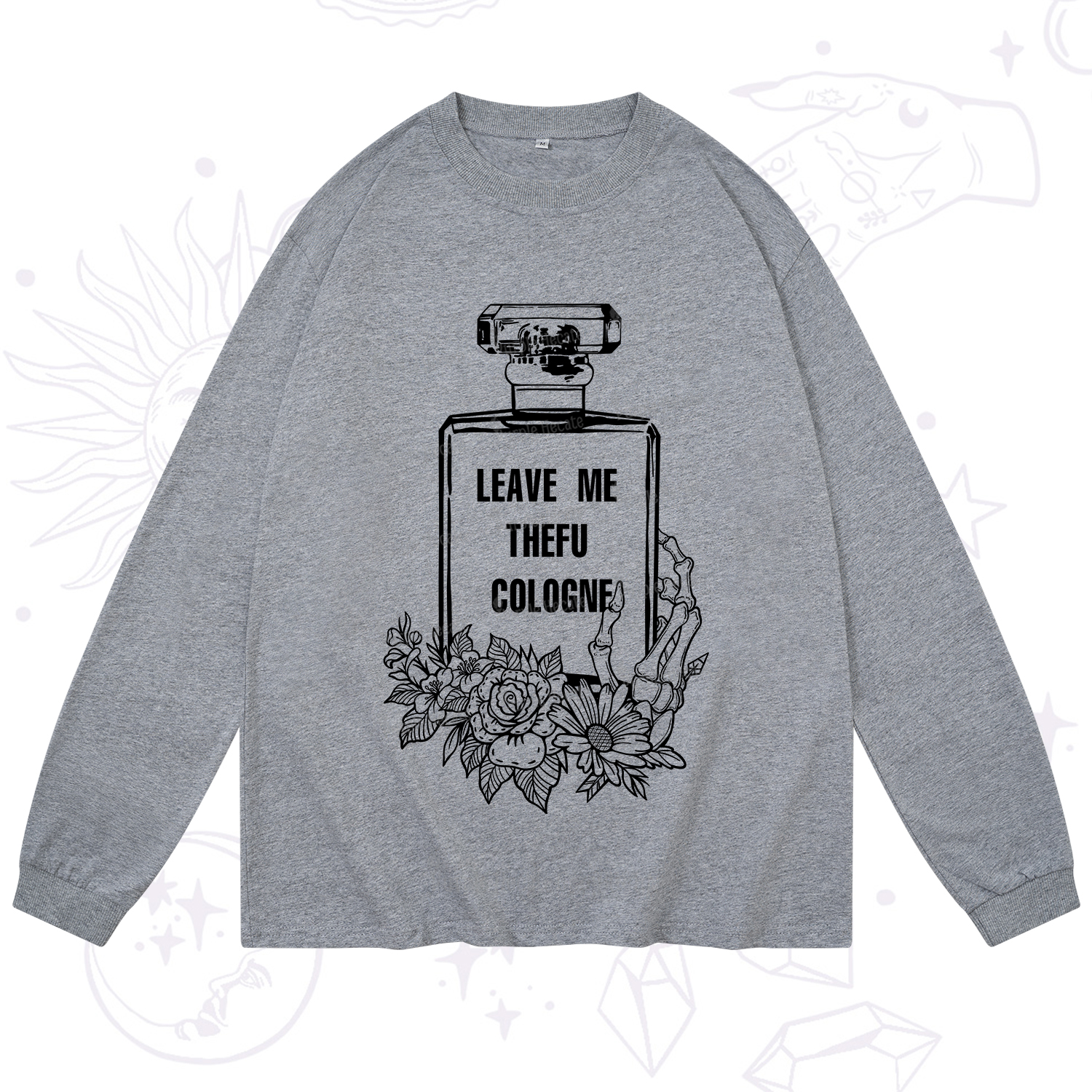 Purplehecate Leave Me The FU Cologne Long Sleeve T-Shirt